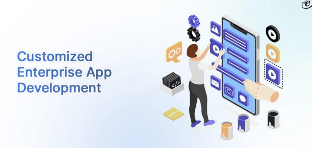 Customized Enterprise Apps  